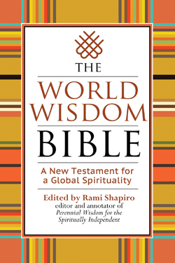 The World Wisdom Bible: A New Testament for a Global Spirituality