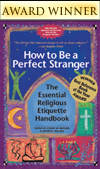 How to Be a Perfect Stranger, 3rd Edition: The Essential Religious Etiquette Handbook