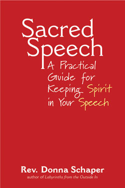 Sacred Speech: A Practical Guide for Keeping Spirit in Your Speech