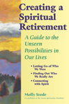 Creating a Spiritual Retirement: A Guide to the Unseen Possibilities in Our Lives