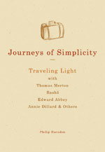 Journeys of Simplicity: Traveling Light with Thomas Merton, Bashō, Edward Abbey, Annie Dillard