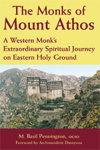 The Monks of Mount Athos: A Western Monk's Extraordinary Spiritual Journey on Eastern Holy Ground