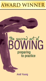 The Sacred Art of Bowing: Preparing to Practice