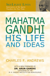 Mahatma Gandhi: His Life and Ideas