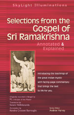 Selections from the Gospel of Sri Ramakrishna: Annotated & Explained